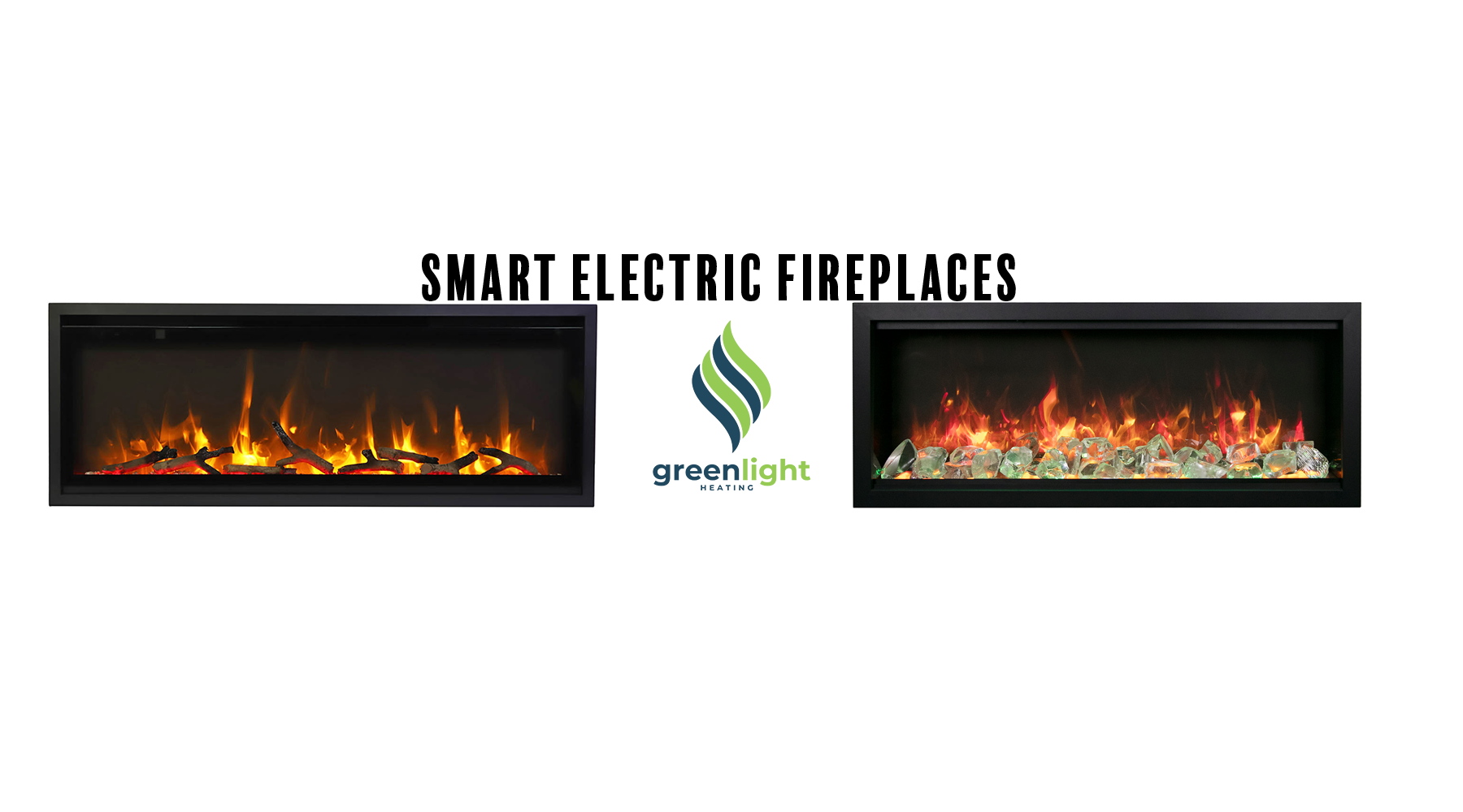 Smart Electric Fireplaces for Sale at Greenlight Heating